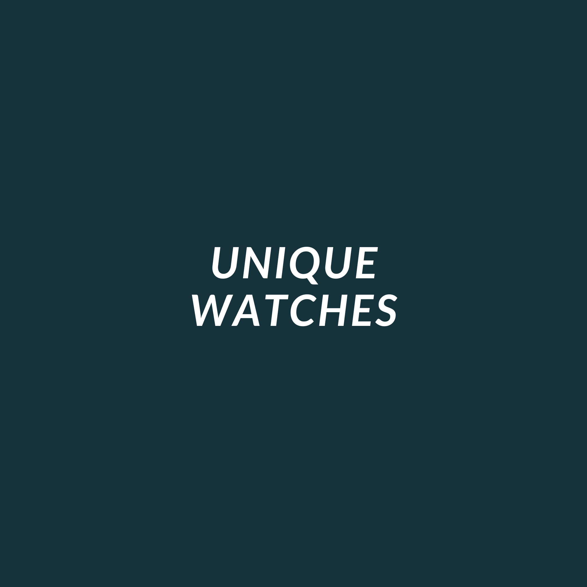 Discover our collection of unique watches